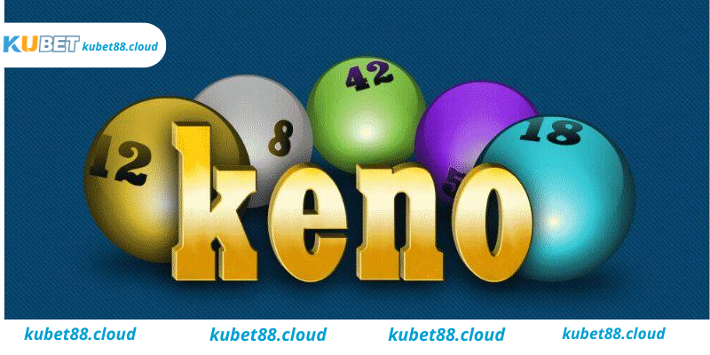 Các loại hình chơi xổ số Keno online tại Kubet